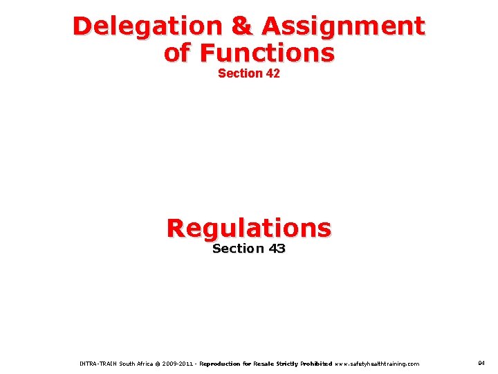 Delegation & Assignment of Functions Section 42 Regulations Section 43 INTRA-TRAIN South Africa ©