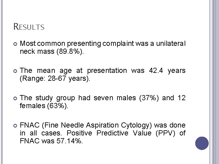 RESULTS Most common presenting complaint was a unilateral neck mass (89. 8%). The mean