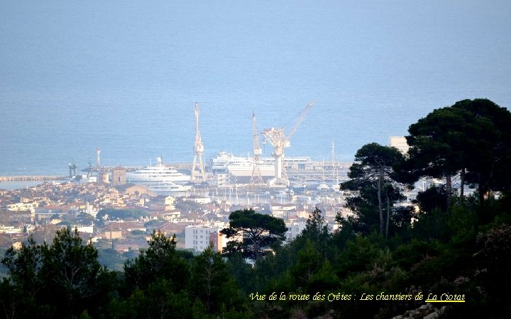 Vue de la route des Crêtes : Les chantiers de La Ciotat 