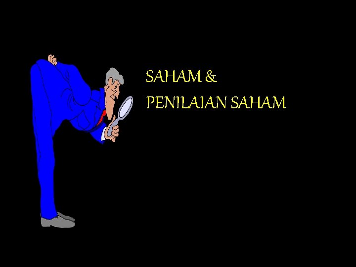 SAHAM & PENILAIAN SAHAM 