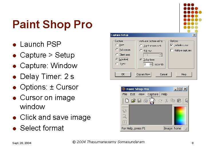 Paint Shop Pro l l l l Launch PSP Capture > Setup Capture: Window