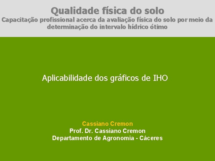 Qualidade física do solo Capacitação profissional acerca da avaliação física do solo por meio Qualidade física do solo Capacitação profissional acerca da avaliação física do solo por meio