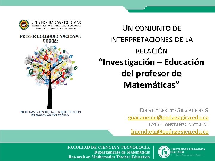 UN CONJUNTO DE INTERPRETACIONES DE LA RELACIÓN “Investigación – Educación del profesor de Matemáticas”