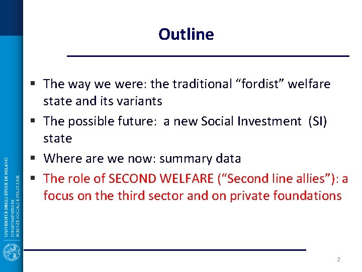 Outline § The way we were: the traditional “fordist” welfare state and its variants