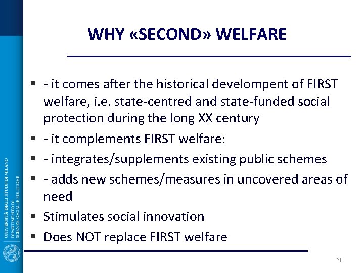 WHY «SECOND» WELFARE § - it comes after the historical develompent of FIRST welfare,