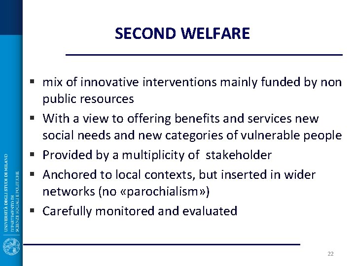 SECOND WELFARE § mix of innovative interventions mainly funded by non public resources §