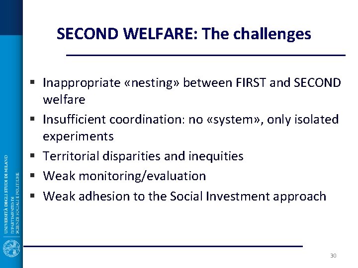 SECOND WELFARE: The challenges § Inappropriate «nesting» between FIRST and SECOND welfare § Insufficient