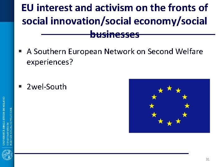 EU interest and activism on the fronts of social innovation/social economy/social businesses § A