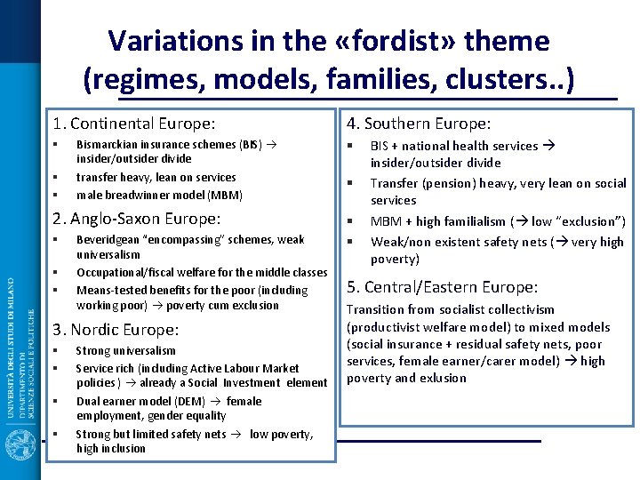 Variations in the «fordist» theme (regimes, models, families, clusters. . ) 1. Continental Europe: