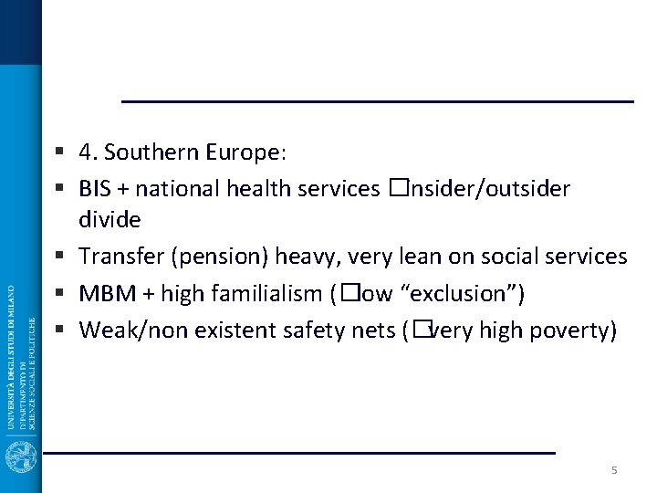 § 4. Southern Europe: § BIS + national health services �insider/outsider divide § Transfer