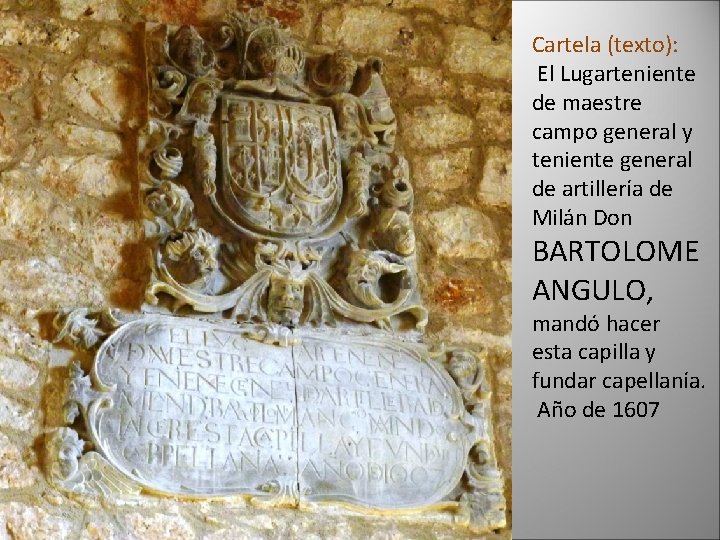 Cartela (texto): El Lugarteniente de maestre campo general y teniente general de artillería de