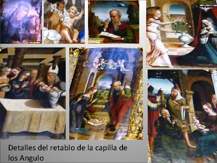 Detalles del retablo de la capilla de los Angulo 