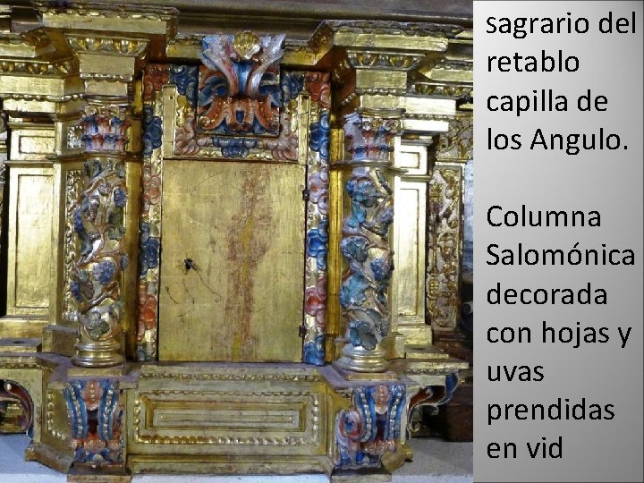 Sagrario del retablo capilla de los Angulo. Columna Salomónica decorada con hojas y uvas