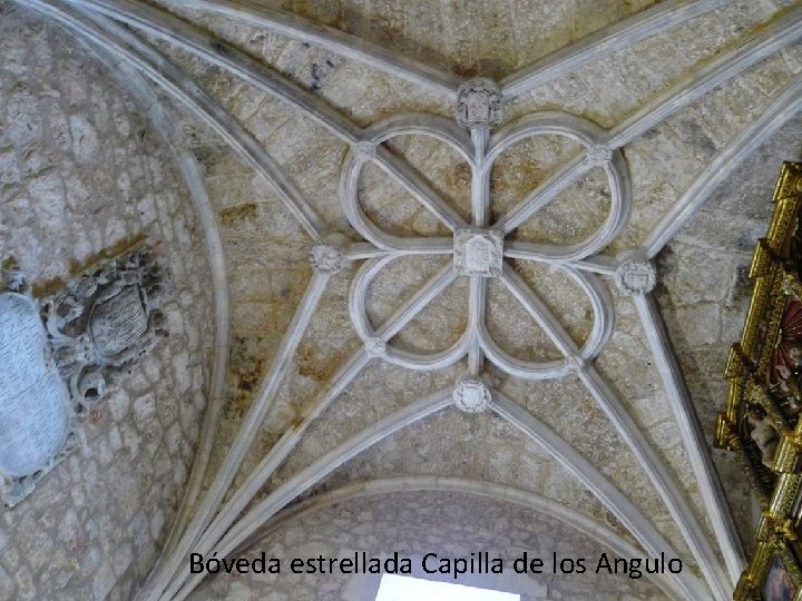 Bóveda estrellada Capilla de los Angulo 