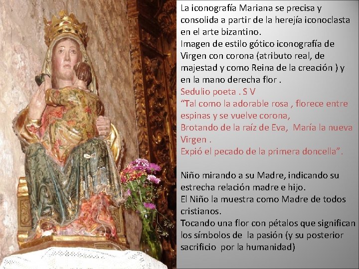 La iconografía Mariana se precisa y consolida a partir de la herejía iconoclasta en