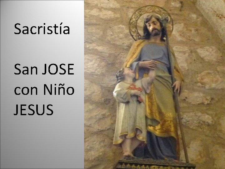 Sacristía San JOSE con Niño JESUS 