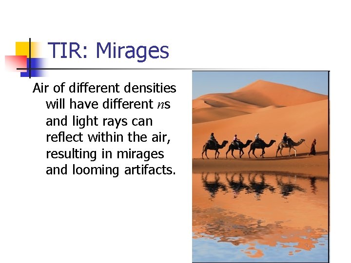 TIR: Mirages Air of different densities will have different ns and light rays can