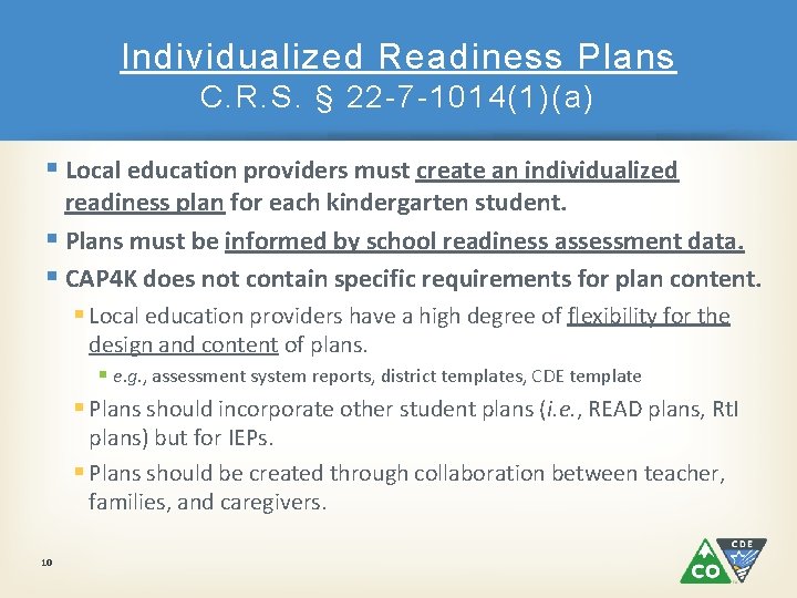 Individualized Readiness Plans C. R. S. § 22 -7 -1014(1)(a) § Local education providers