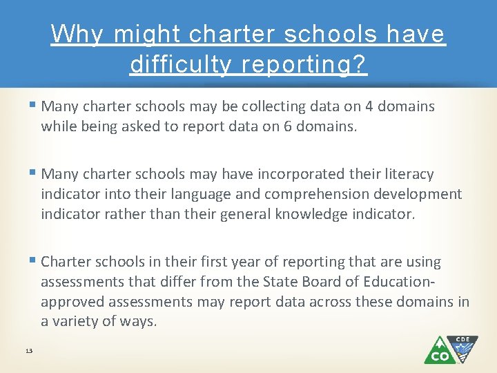 Why might charter schools have difficulty reporting? § Many charter schools may be collecting