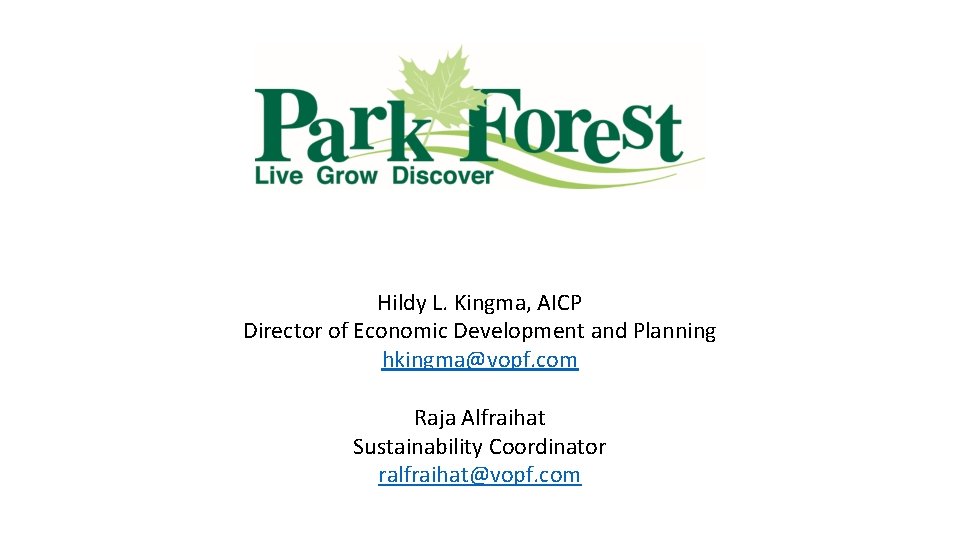 Hildy L. Kingma, AICP Director of Economic Development and Planning hkingma@vopf. com Raja Alfraihat Hildy L. Kingma, AICP Director of Economic Development and Planning hkingma@vopf. com Raja Alfraihat