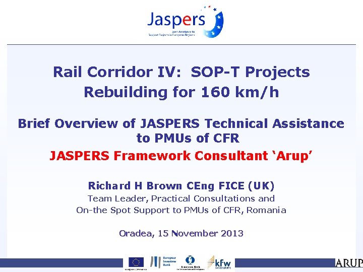 Rail Corridor IV: SOP-T Projects Rebuilding for 160 km/h Brief Overview of JASPERS Technical