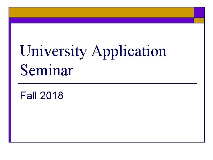 University Application Seminar Fall 2018 