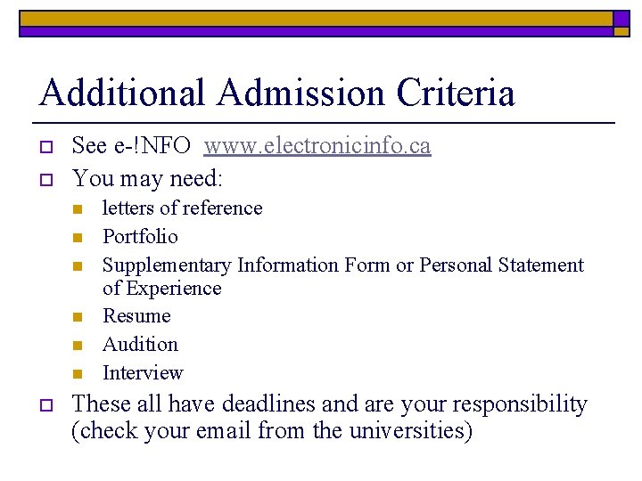 Additional Admission Criteria o o See e-!NFO www. electronicinfo. ca You may need: n