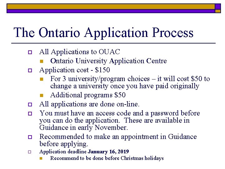 The Ontario Application Process o o o All Applications to OUAC n Ontario University
