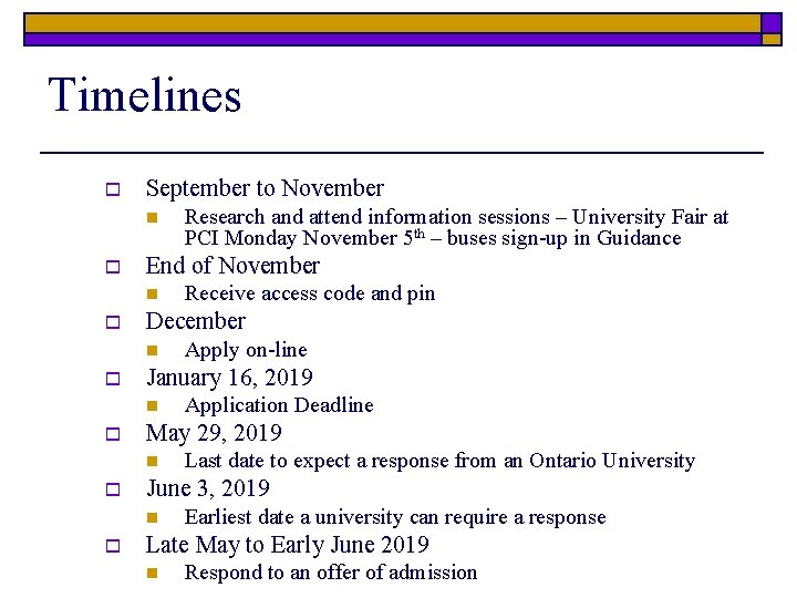 Timelines o September to November n o End of November n o Last date