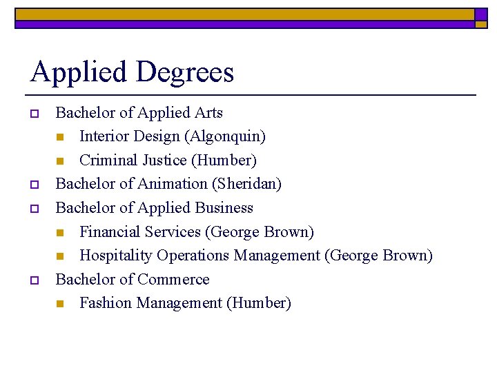 Applied Degrees o o Bachelor of Applied Arts n Interior Design (Algonquin) n Criminal
