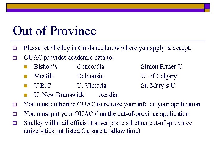 Out of Province o o o Please let Shelley in Guidance know where you