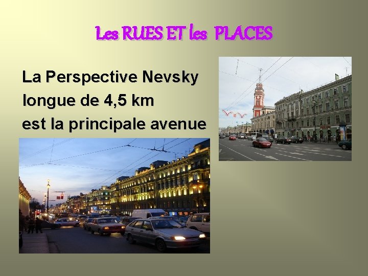 Les RUES ET les PLACES La Perspective Nevsky longue de 4, 5 km est