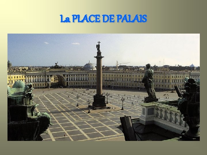 La PLACE DE PALAIS 