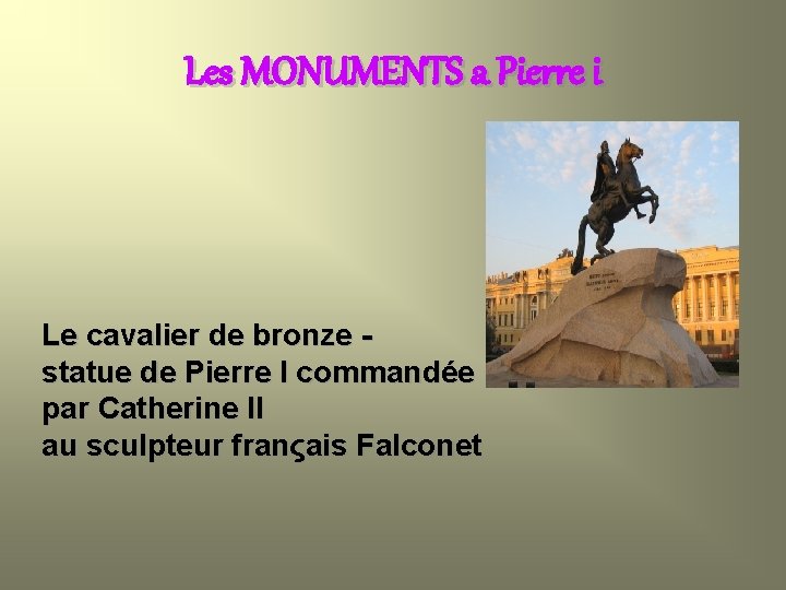 Les MONUMENTS a Pierre i Le cavalier de bronze statue de Pierre I commandée