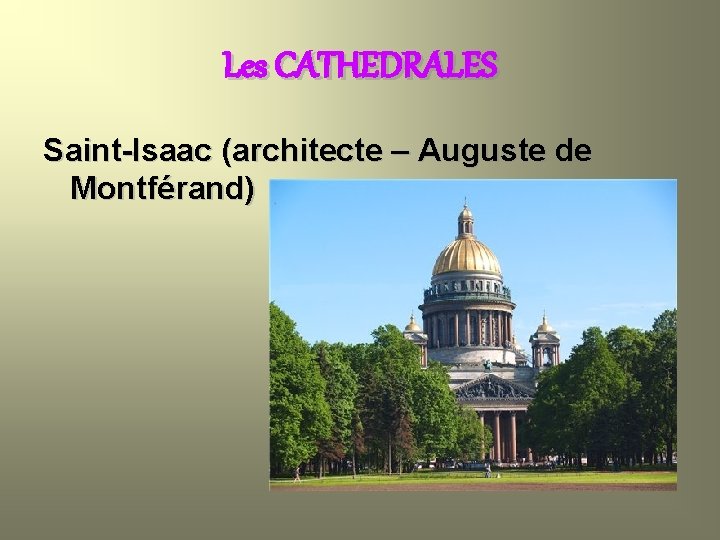 Les CATHEDRALES Saint-Isaac (architecte – Auguste de Montférand) 