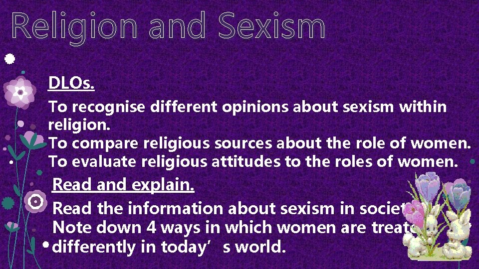 Religion and Sexism DLOs. To recognise different opinions about sexism within religion. To compare