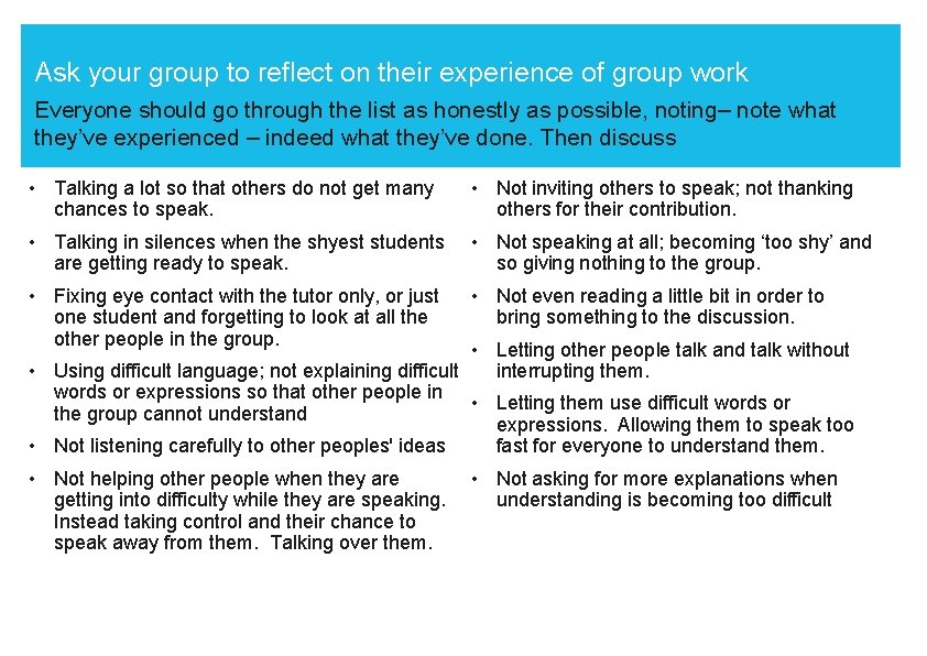 Ask your group to reflect on their experience of group work Everyone should go