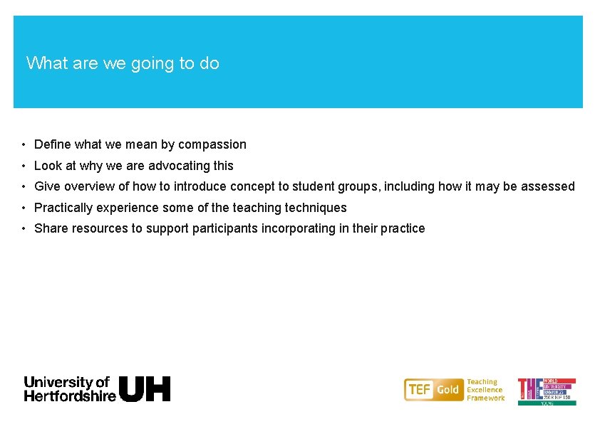 What are we going to do • Define what we mean by compassion •