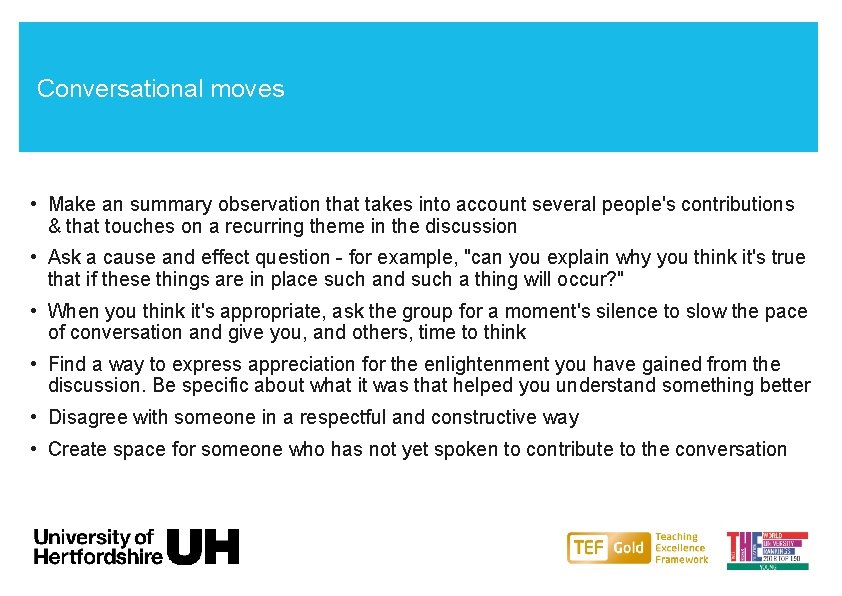 Conversational moves • Make an summary observation that takes into account several people's contributions