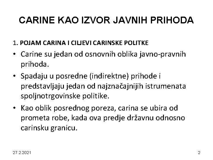 CARINE KAO IZVOR JAVNIH PRIHODA 1. POJAM CARINA I CILJEVI CARINSKE POLITKE • Carine