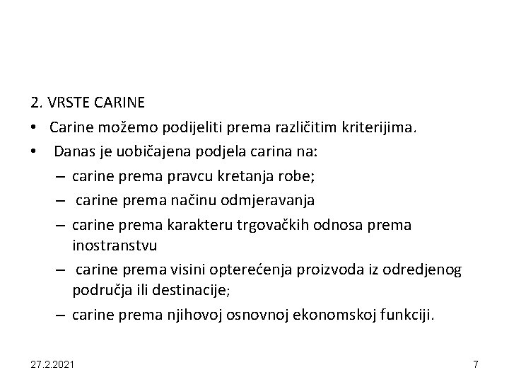 2. VRSTE CARINE • Carine možemo podijeliti prema različitim kriterijima. • Danas je uobičajena