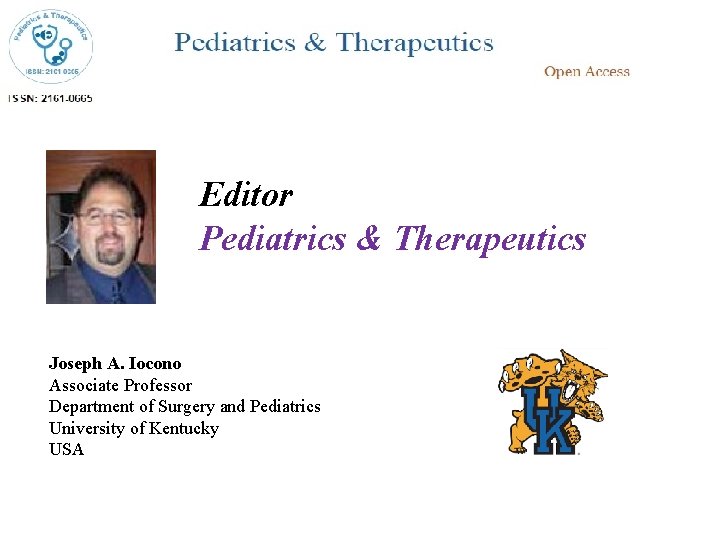 Editor Pediatrics & Therapeutics Joseph A. Iocono Associate Professor Department of Surgery and Pediatrics
