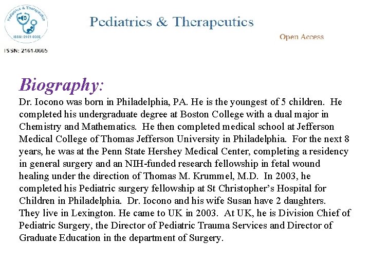 Biography: Dr. Iocono was born in Philadelphia, PA. He is the youngest of 5