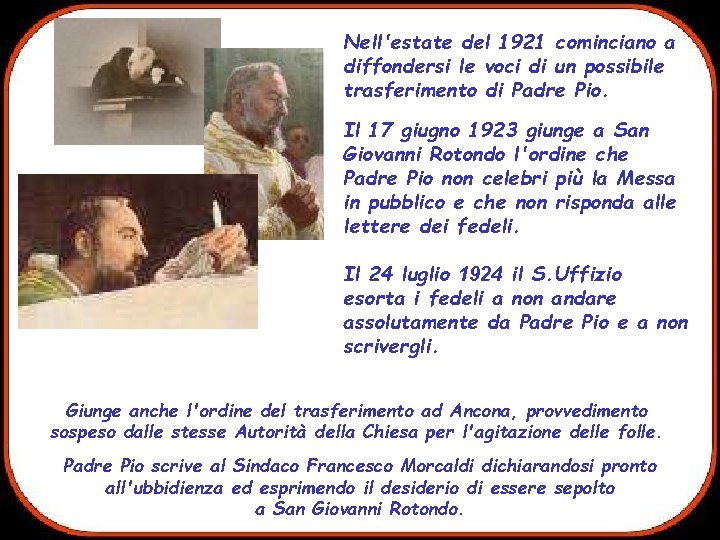 Nell'estate del 1921 cominciano a diffondersi le voci di un possibile trasferimento di Padre