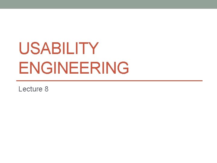 USABILITY ENGINEERING Lecture 8 