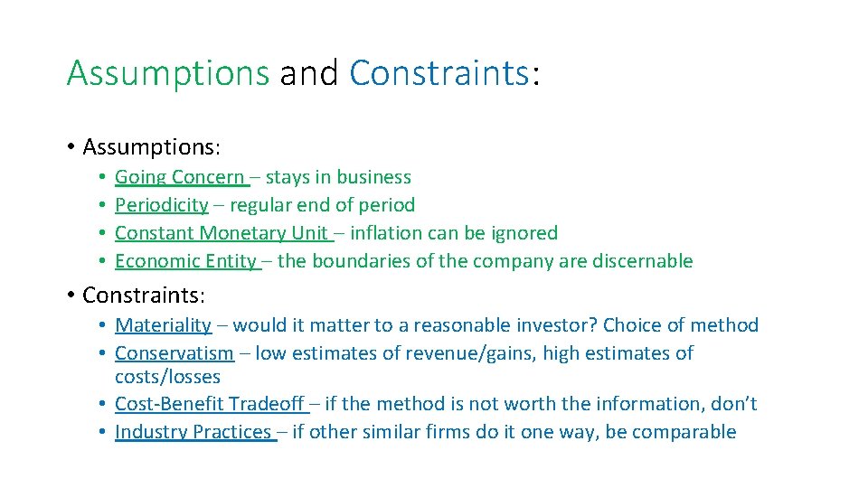 Assumptions and Constraints: • Assumptions: • • Going Concern – stays in business Periodicity