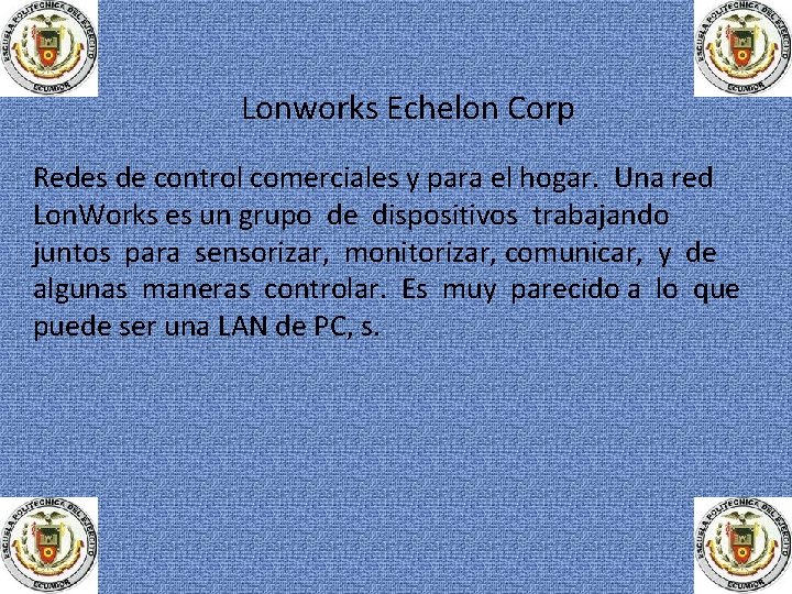 Lonworks Echelon Corp Redes de control comerciales y para el hogar. Una red Lon.