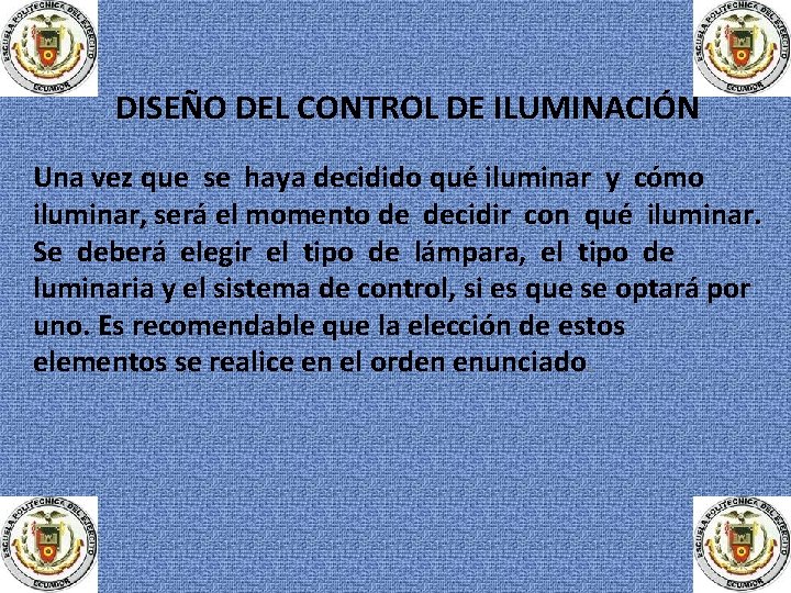 DISEÑO DEL CONTROL DE ILUMINACIÓN Una vez que se haya decidido qué iluminar y