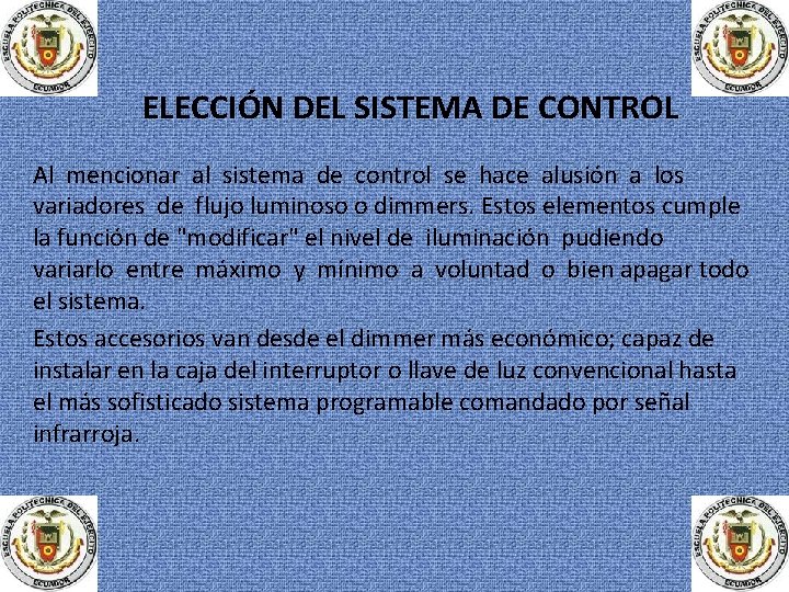  ELECCIÓN DEL SISTEMA DE CONTROL Al mencionar al sistema de control se hace