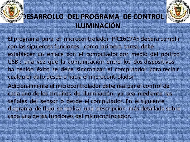 DESARROLLO DEL PROGRAMA DE CONTROL DE ILUMINACIÓN El programa para el microcontrolador PIC 16